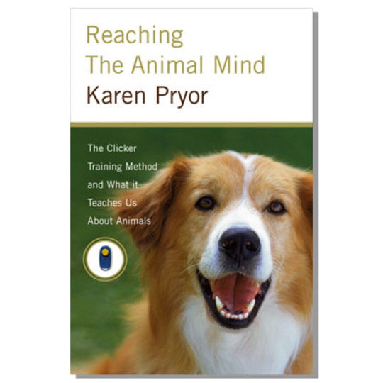 Reaching the Animal Mind by Karen Pryor